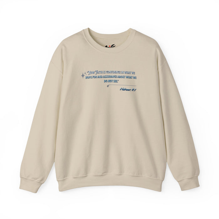 "Now Faith is confidence in what we hope for and assurance in what we do not see". Hebrews 11:1 Unisex Heavy Blend™ Crewneck Sweatshirt.