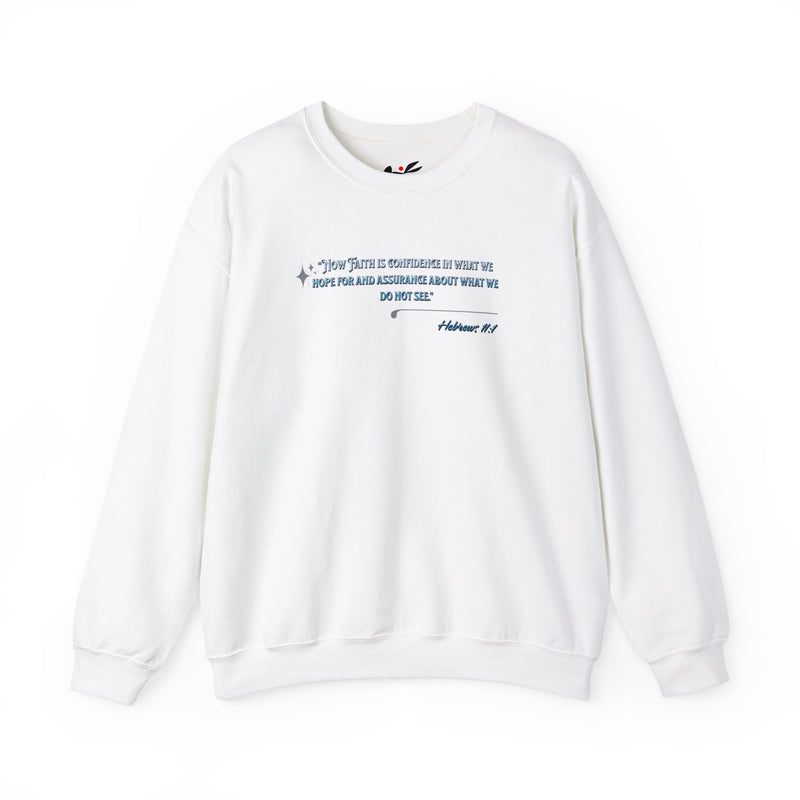 "Now Faith is confidence in what we hope for and assurance in what we do not see". Hebrews 11:1 Unisex Heavy Blend™ Crewneck Sweatshirt.