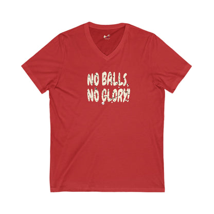 'No Balls, No Glory!' Unisex Jersey Short Sleeve V-Neck Tee.