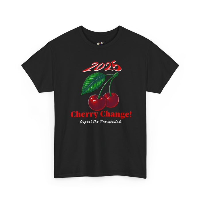 '2025 Cherry Change?! Expect The Unexpected!' Unisex Heavy Cotton Tee.