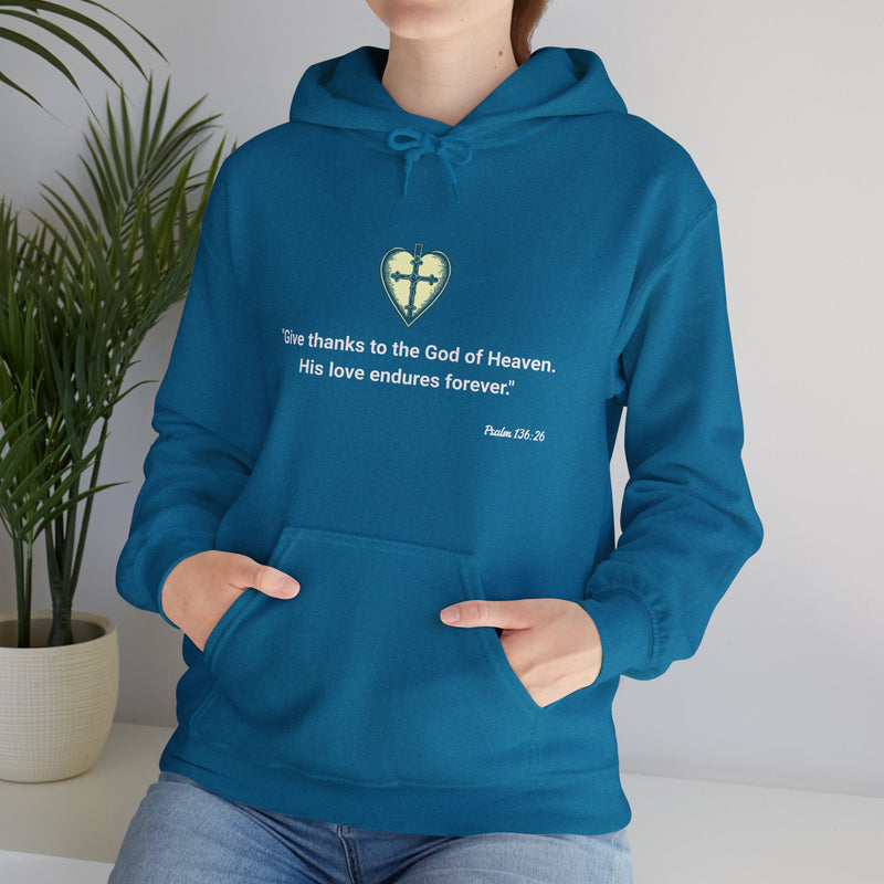 "Give Thanks to the God of Heaven. His Love endures forever" Psalm 136:26 Unisex Heavy Blend™ Hooded Sweatshirt.