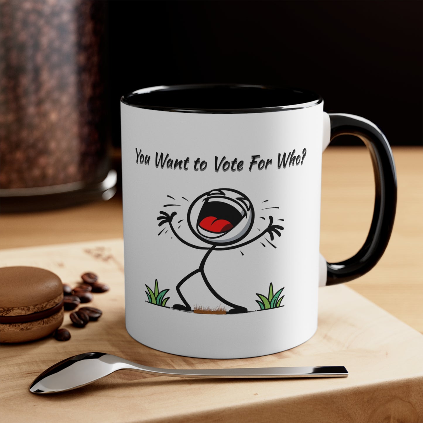 'You Want To Vote For Who?' Accent Coffee Mug, 11oz.