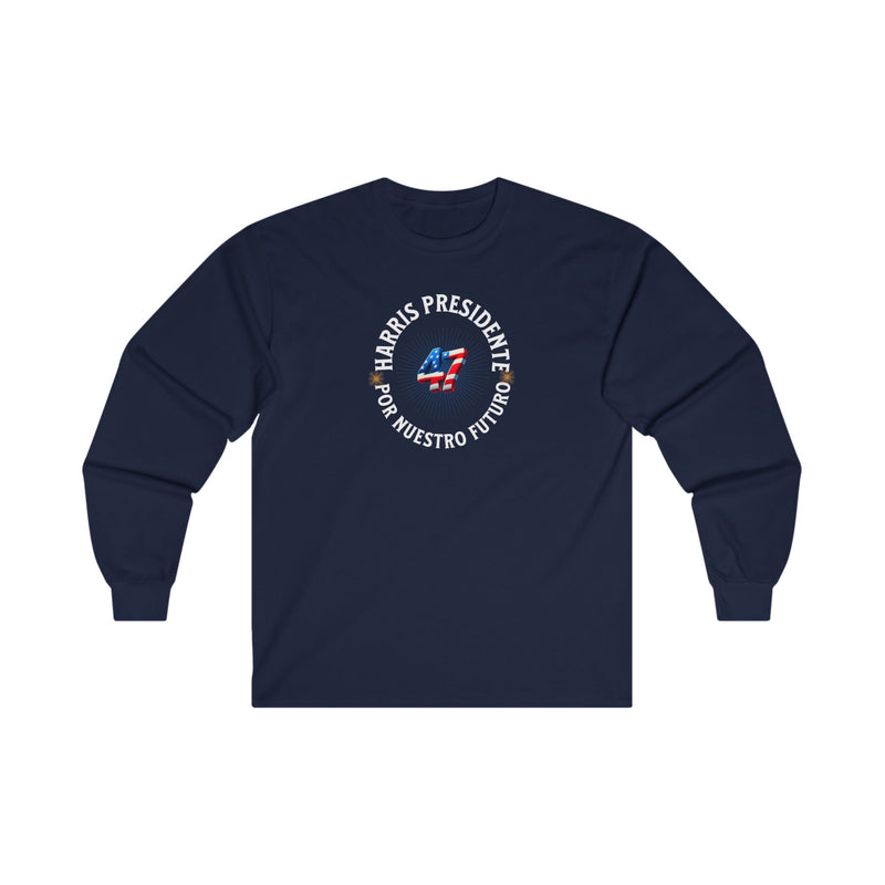 'Harris Presidente -47- Por Nuestro Futuro' Unisex Ultra Cotton Long Sleeve Tee.