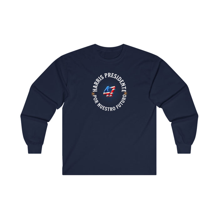 'Harris Presidente -47- Por Nuestro Futuro' Unisex Ultra Cotton Long Sleeve Tee.
