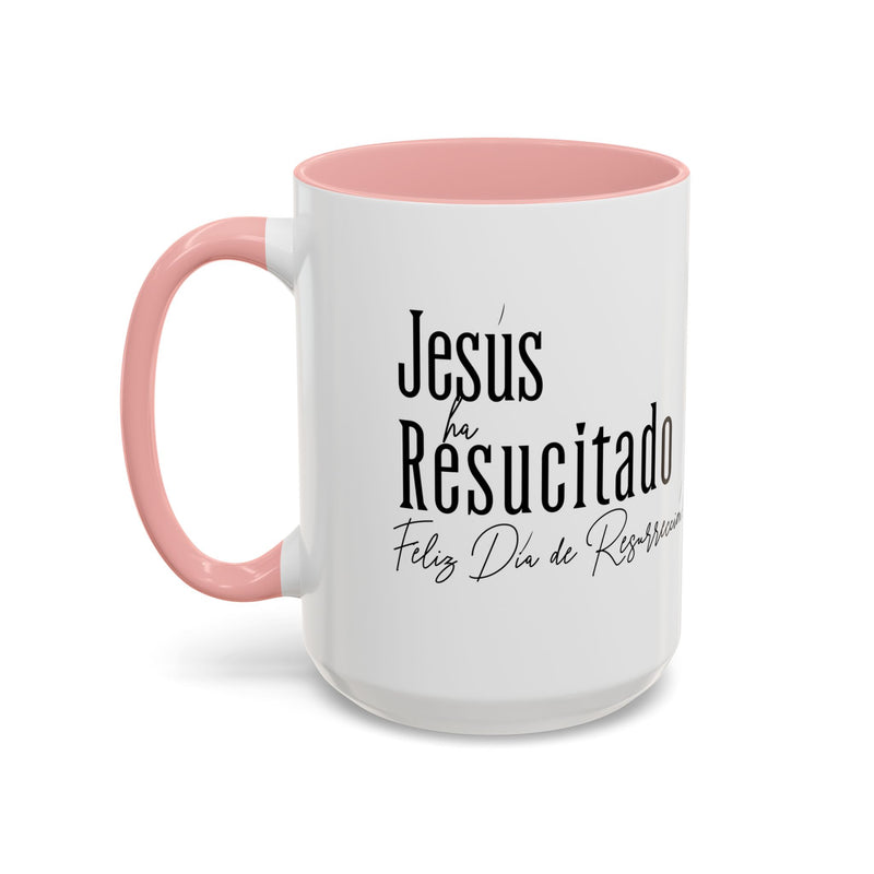 'Jesus ha Resucitado...Feliz Dia de Resurreccion!.' Spanish Accent Coffee Mug, 11oz. 15oz.