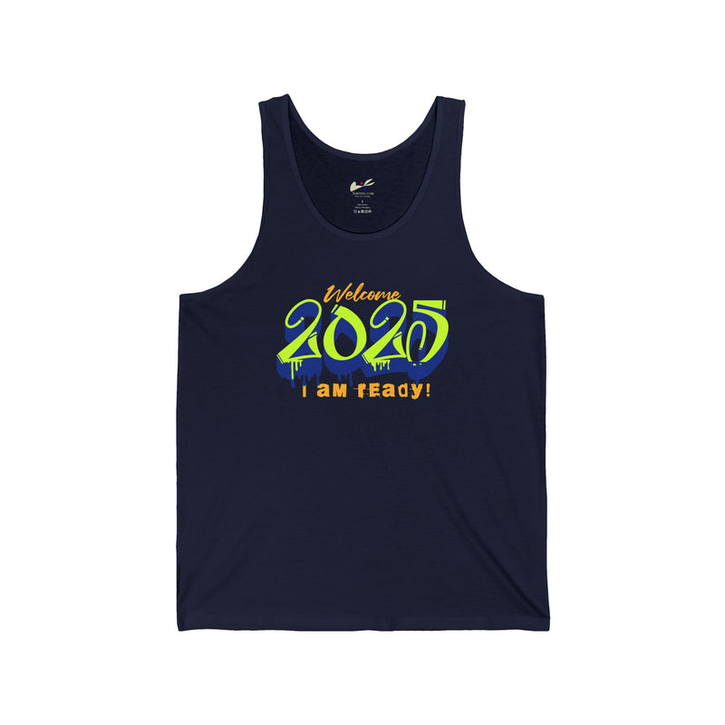 'Welcome 2025, I Am Ready' Unisex Jersey Tank.