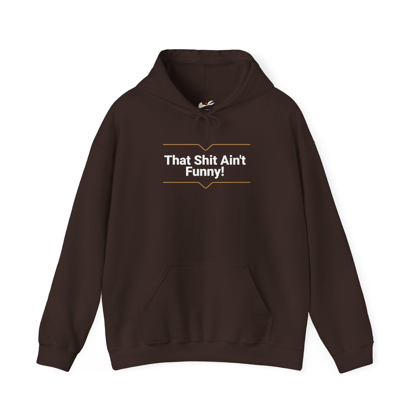 'That Shit Ain't Funny!' Unisex Heavy Blend™ Hooded Sweatshirt.