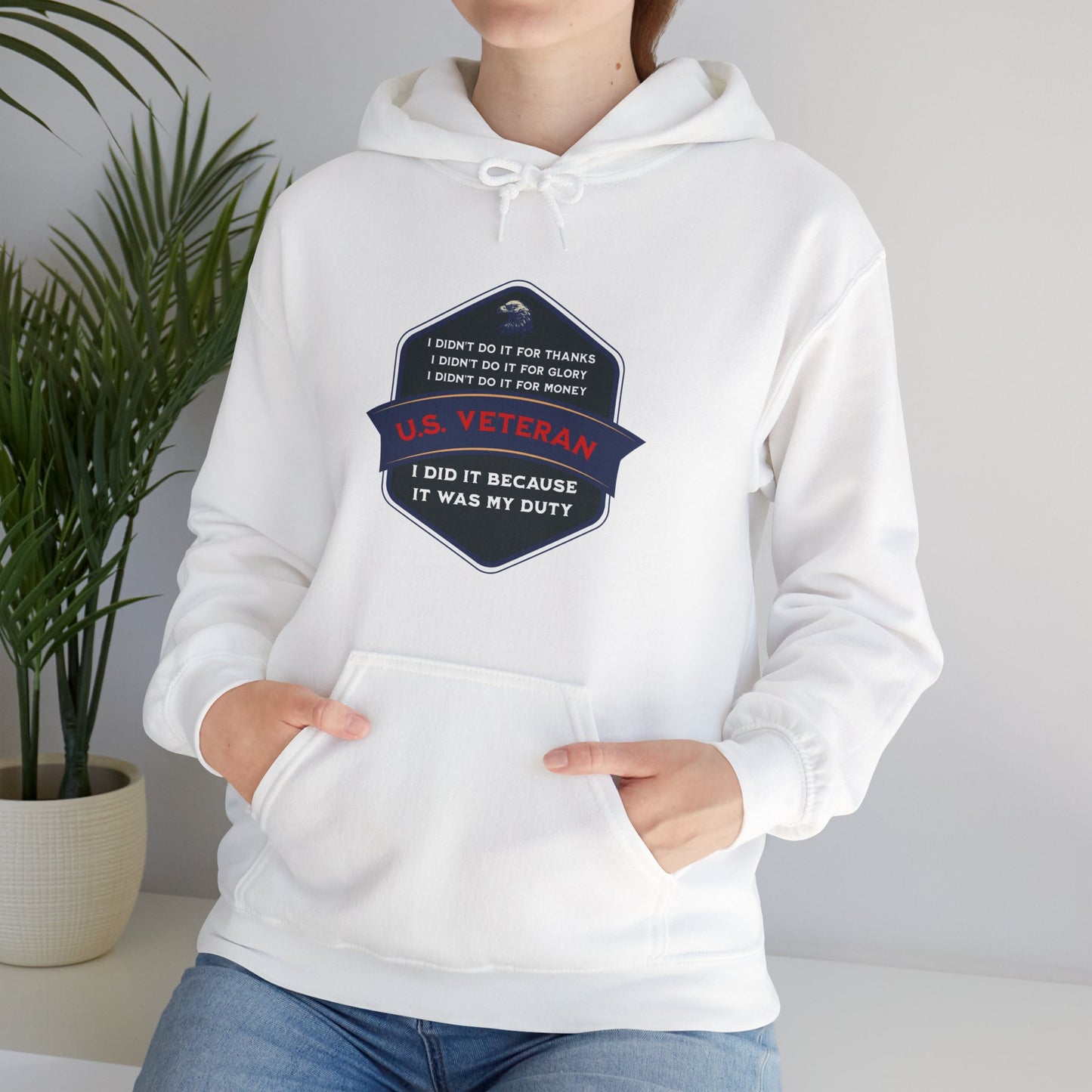 'I didn't do it for Thanks, I didn't do it for Glory, I didn't do it for Money, I did it because it was my Duty- U.S. Veteran' Unisex Heavy Blend™ Hooded Sweatshirt