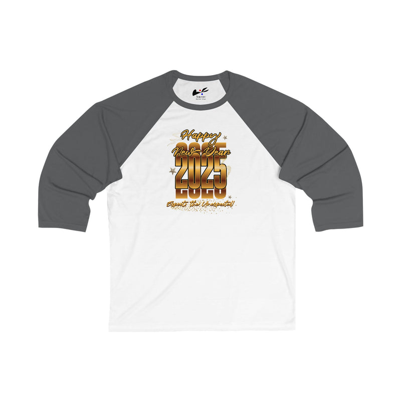 'Happy New Year 2025, Expect the Unexpected' Unisex 3\4 Sleeve Baseball Tee.