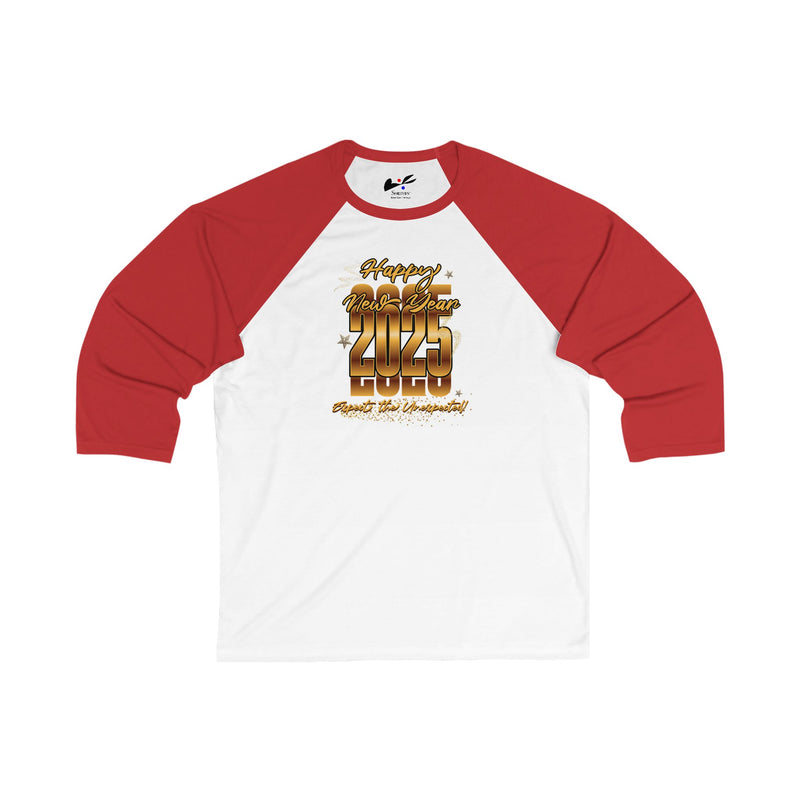 'Happy New Year 2025, Expect the Unexpected' Unisex 3\4 Sleeve Baseball Tee.