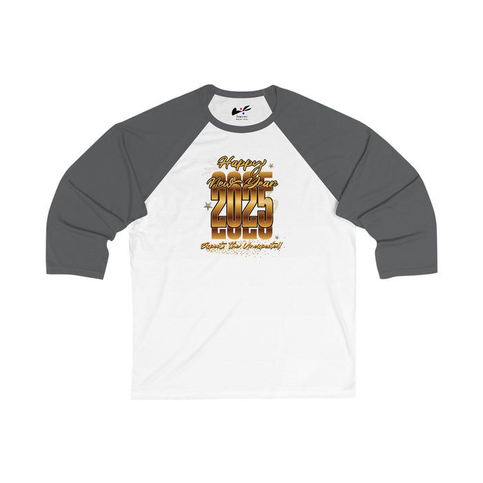 'Happy New Year 2025, Expect the Unexpected' Unisex 3\4 Sleeve Baseball Tee.