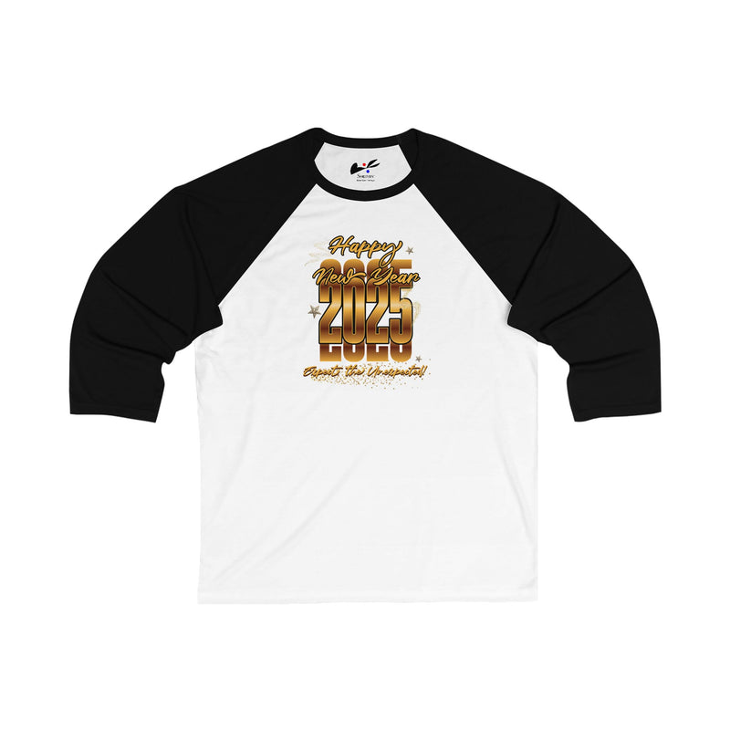 'Happy New Year 2025, Expect the Unexpected' Unisex 3\4 Sleeve Baseball Tee.