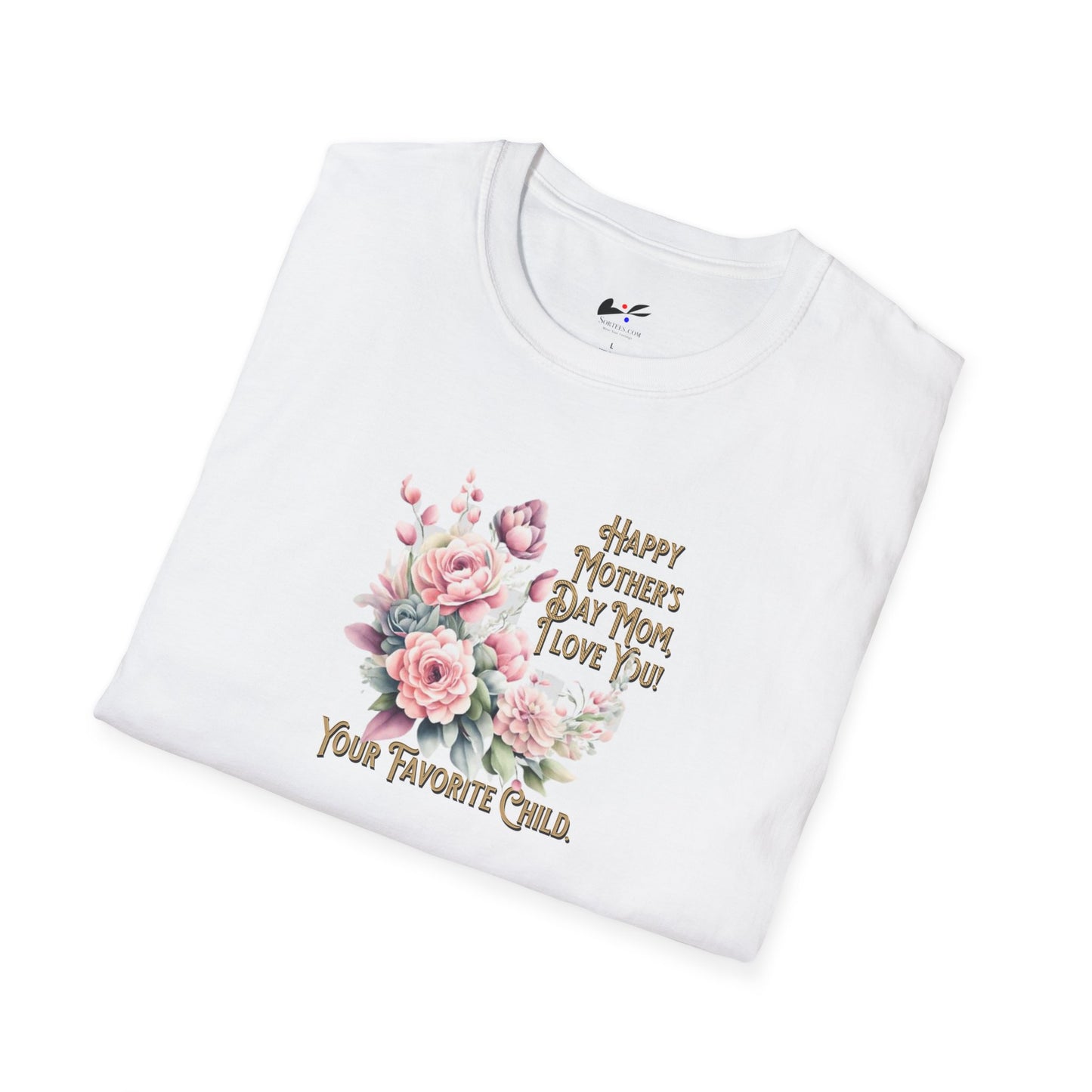 'Happy Mother's Day Mom, I love You! Your Favorite Child.' Unisex Softstyle T-Shirt.