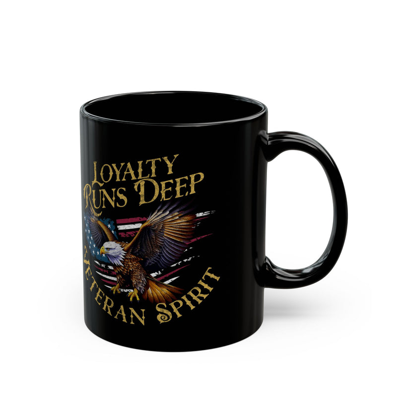 'Loyalty Runs Deep...Veteran Spirit' 11oz Black Ceramic Mug