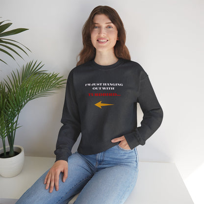 'I'm Just Hanging Out With Turdbird' Unisex Heavy Blend™ Crewneck Sweatshirt.