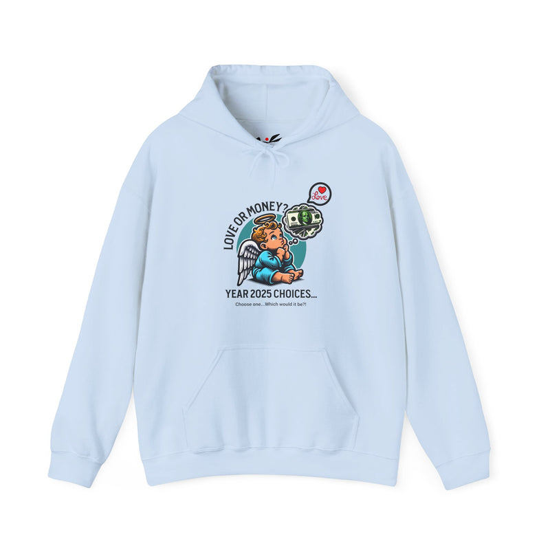 'Love or Money? Year 2025 Choices...Choose One...Which would it be? Unisex Heavy Blend™ Hooded Sweatshirt.
