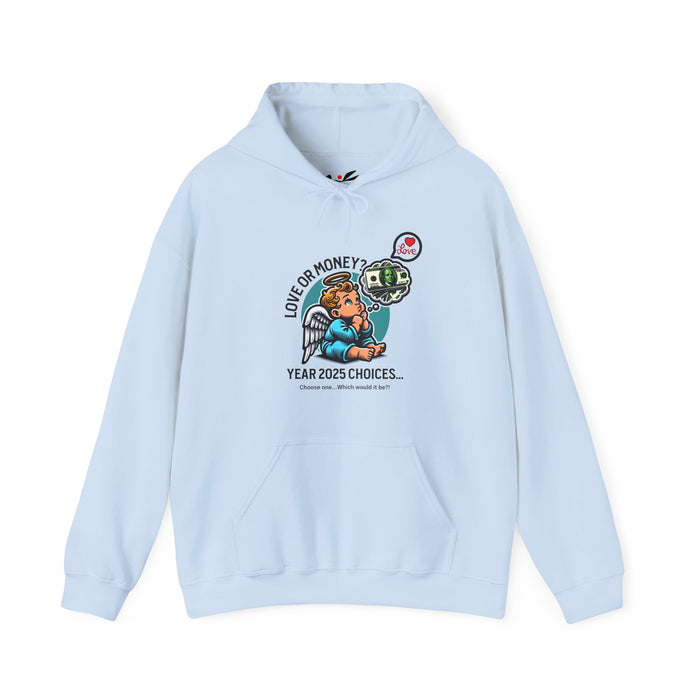 'Love or Money? Year 2025 Choices...Choose One...Which would it be? Unisex Heavy Blend™ Hooded Sweatshirt.