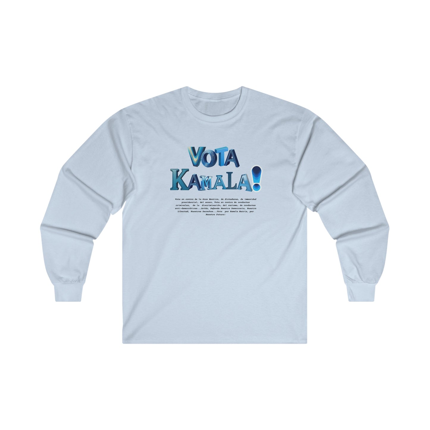 'Vota Kamala! Vota en contra de La Gran Mentira, de dictaduras, de immunidad presidencial, del acoso, Vota en contra de conductas criminales...'  Unisex Ultra Cotton Long Sleeve Tee