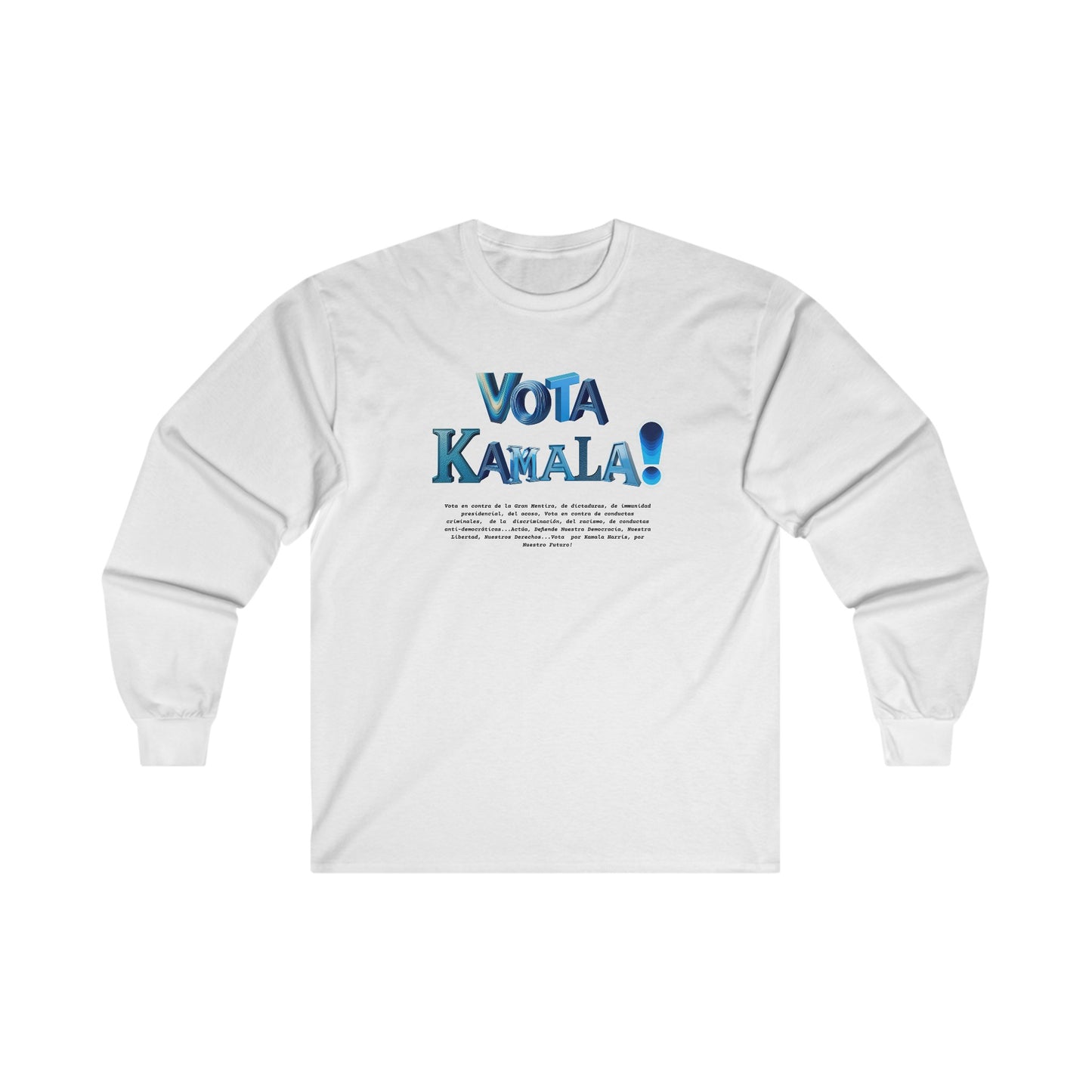 'Vota Kamala! Vota en contra de La Gran Mentira, de dictaduras, de immunidad presidencial, del acoso, Vota en contra de conductas criminales...'  Unisex Ultra Cotton Long Sleeve Tee