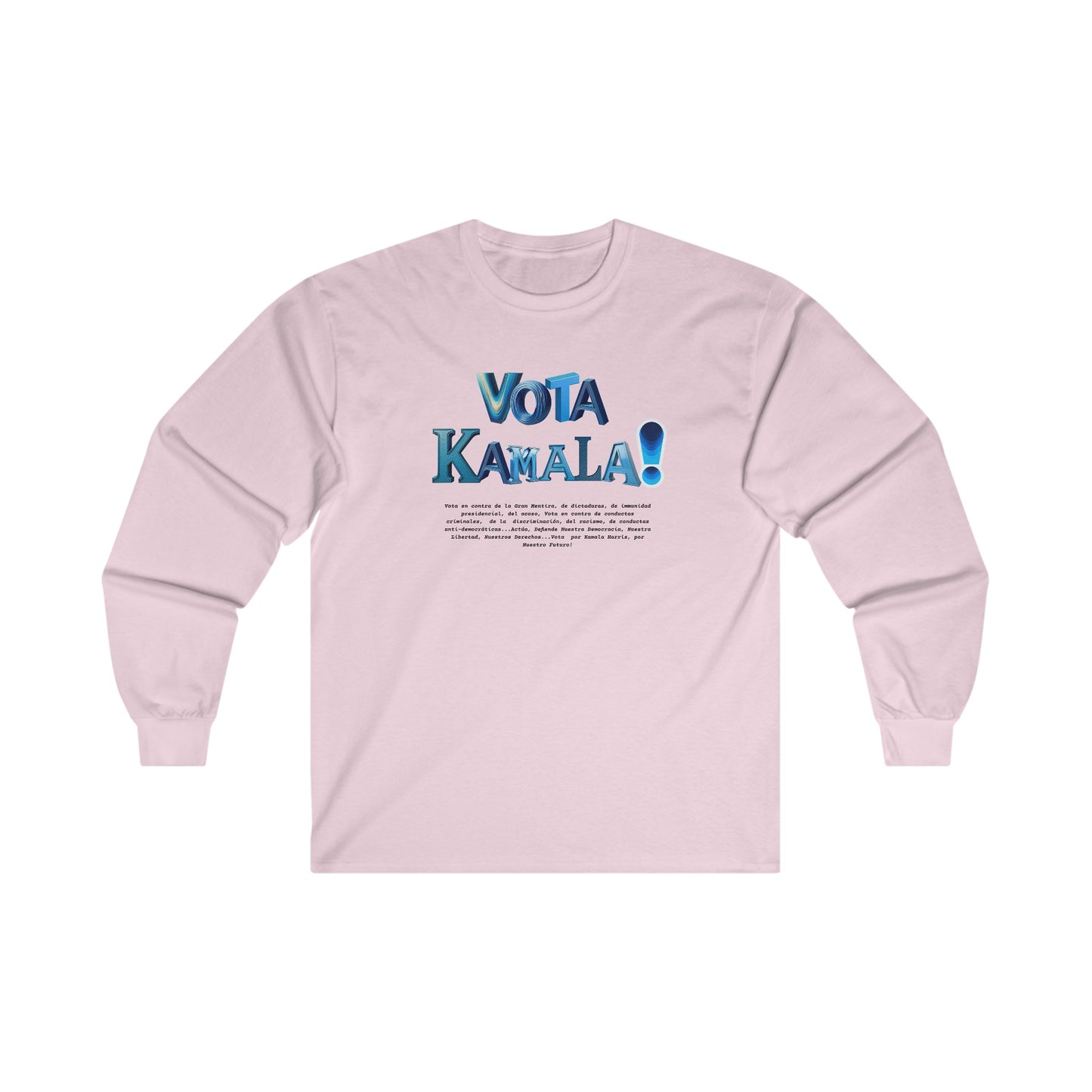 'Vota Kamala! Vota en contra de La Gran Mentira, de dictaduras, de immunidad presidencial, del acoso, Vota en contra de conductas criminales...'  Unisex Ultra Cotton Long Sleeve Tee