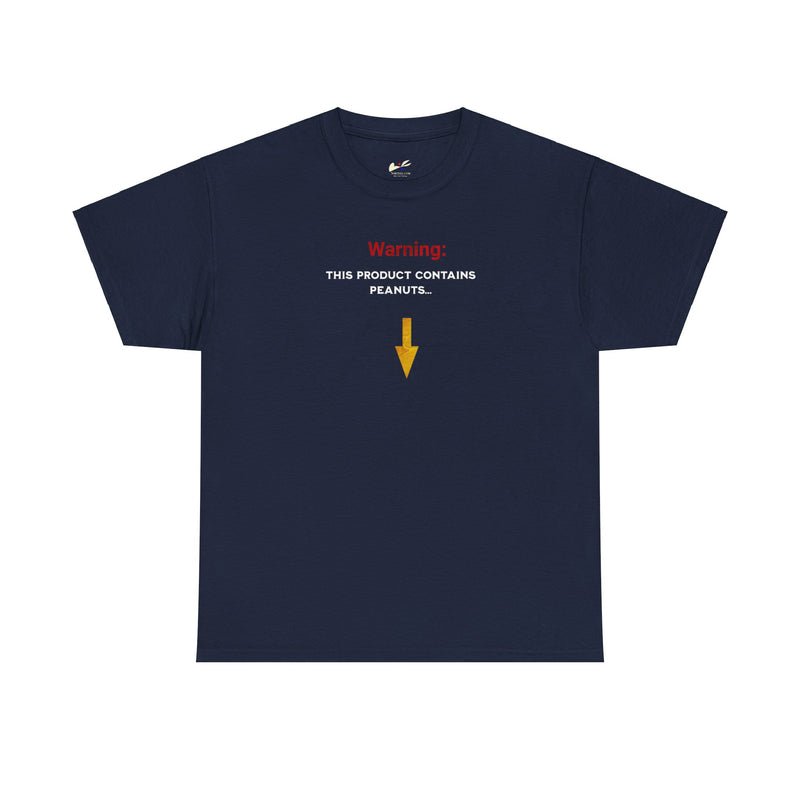 'Warning: This Product Contains Peanuts...' Unisex Medium Cotton Tee.