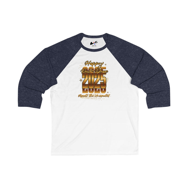 'Happy New Year 2025, Expect the Unexpected' Unisex 3\4 Sleeve Baseball Tee.