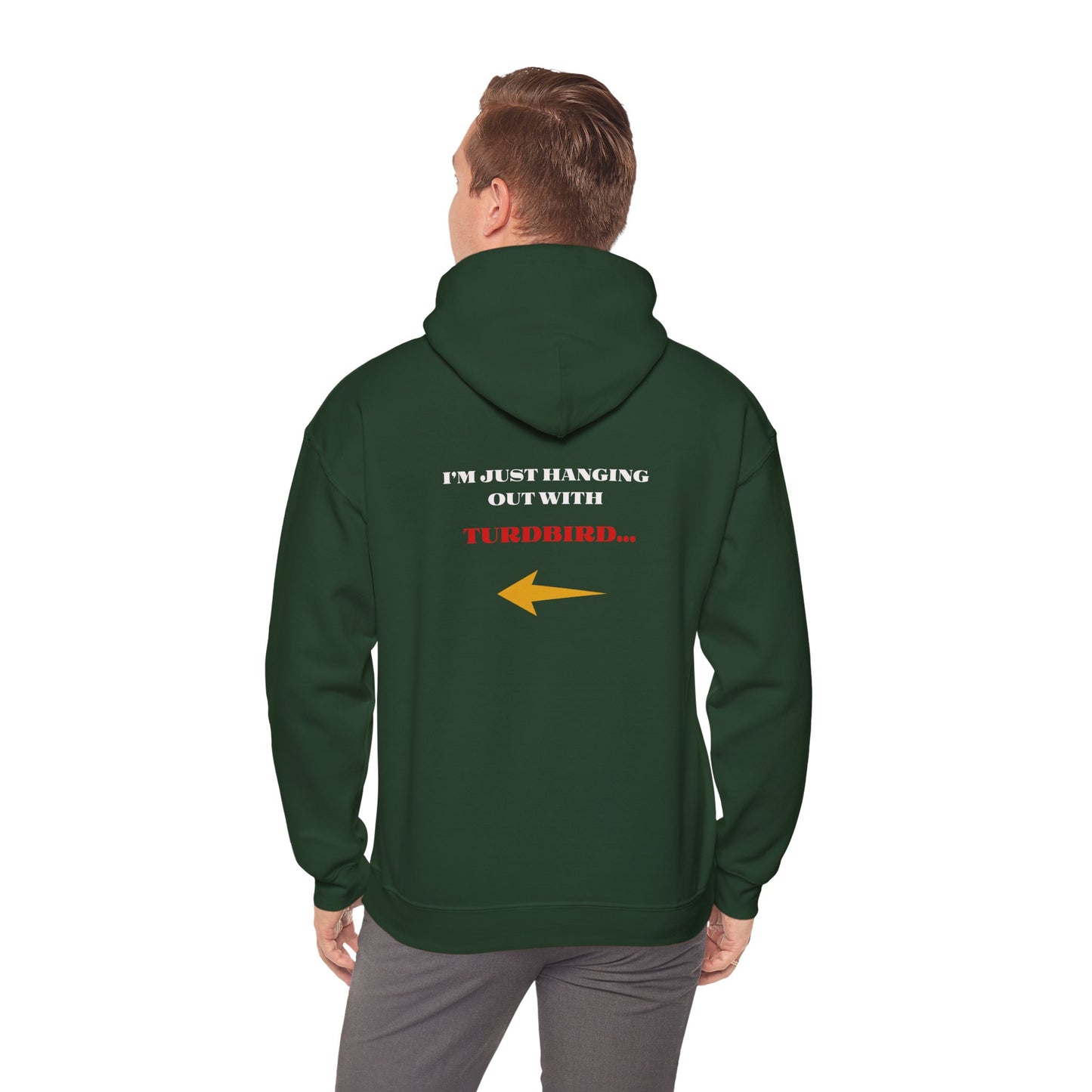 'I'm just Hanging Out With TurdBird' Unisex Heavy Blend™ Hooded Sweatshirt.