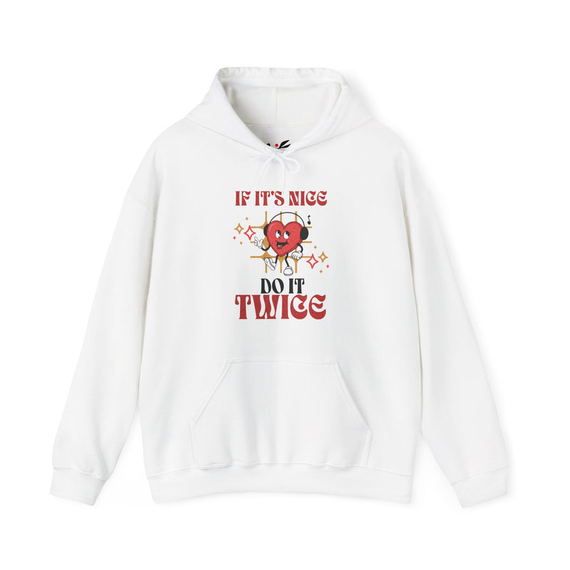 'If it's nice Do It Twice' Unisex Heavy Blend™ Hooded Sweatshirt.