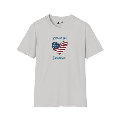 'Proud To Be...American!' Unisex Softstyle T-Shirt.