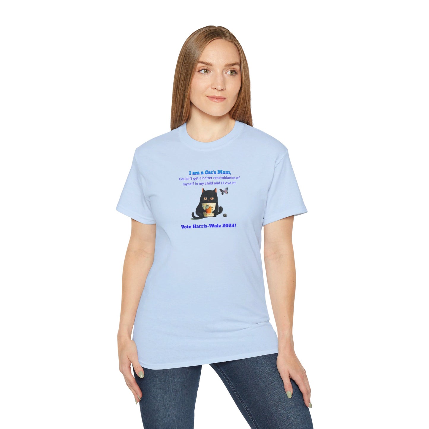 'I am a Cat's Mom, Couldn't Get a Better Resemblance of Myself in My Child and I Love it!...Vote Harris - Walz 2024!' Unisex Ultra Cotton Tee.