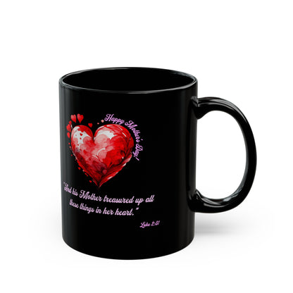 'Happy Mother's Day! "And His Mother Treasured Up All These Things In Her Heart"  Luke 2:51'  Black Mug (11oz, 15oz).