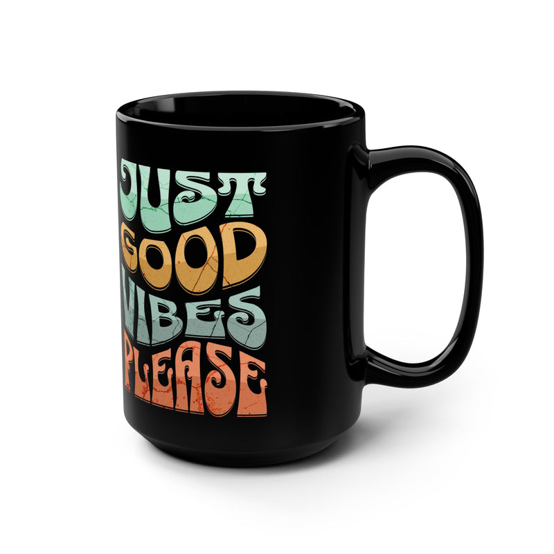 'Just Good Vibes Please' Ceramic Black Mug, 15oz
