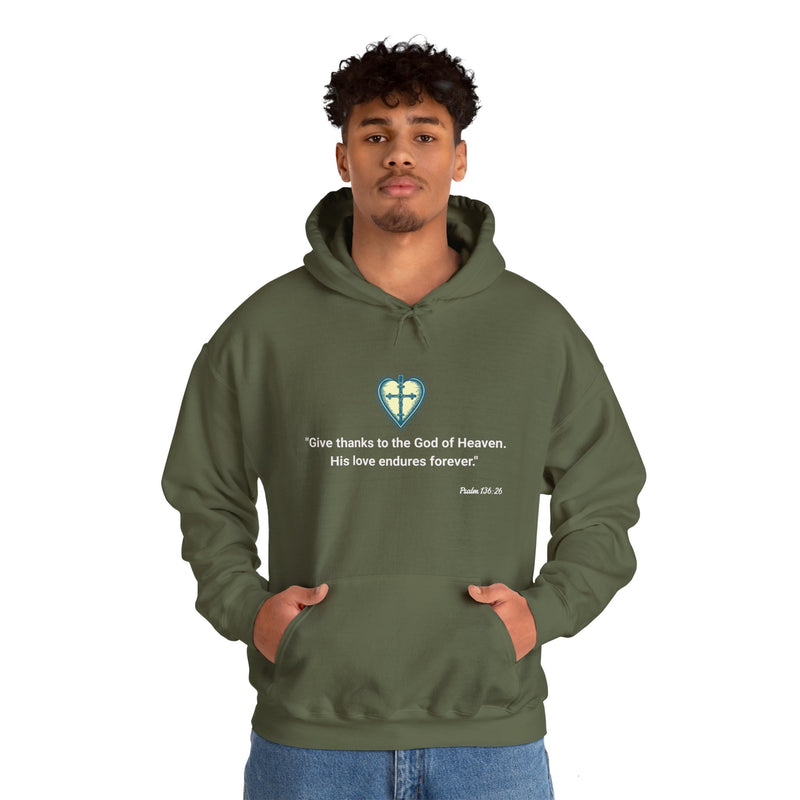 "Give Thanks to the God of Heaven. His Love endures forever" Psalm 136:26 Unisex Heavy Blend™ Hooded Sweatshirt.