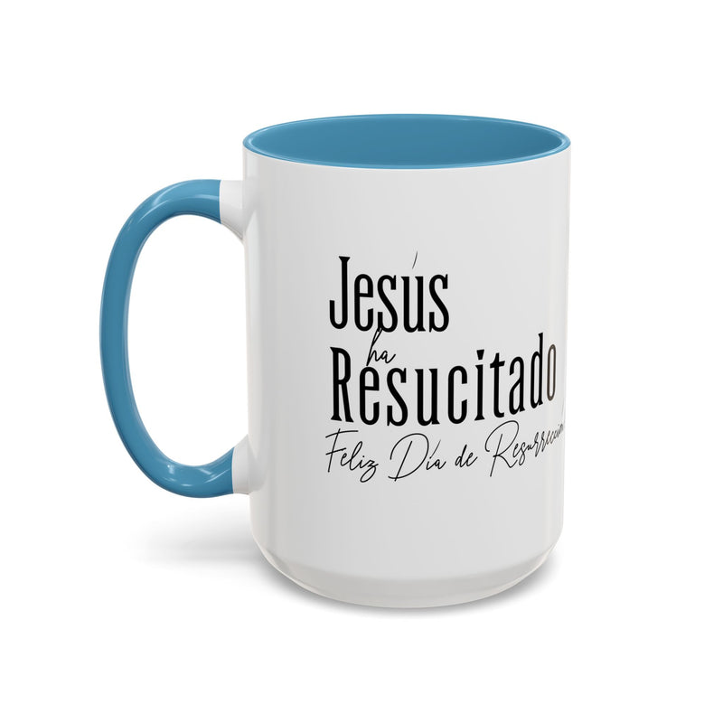 'Jesus ha Resucitado...Feliz Dia de Resurreccion!.' Spanish Accent Coffee Mug, 11oz. 15oz.