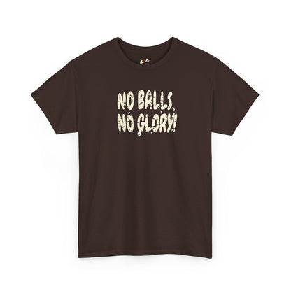 'No Balls, No Glory!' Unisex Cotton Tee.