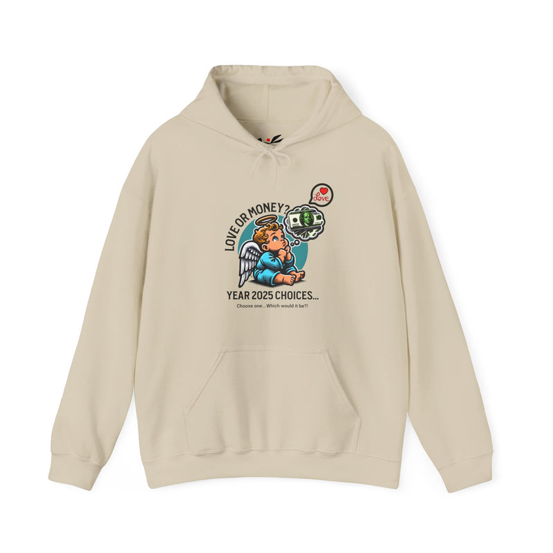 'Love or Money? Year 2025 Choices...Choose One...Which would it be? Unisex Heavy Blend™ Hooded Sweatshirt.