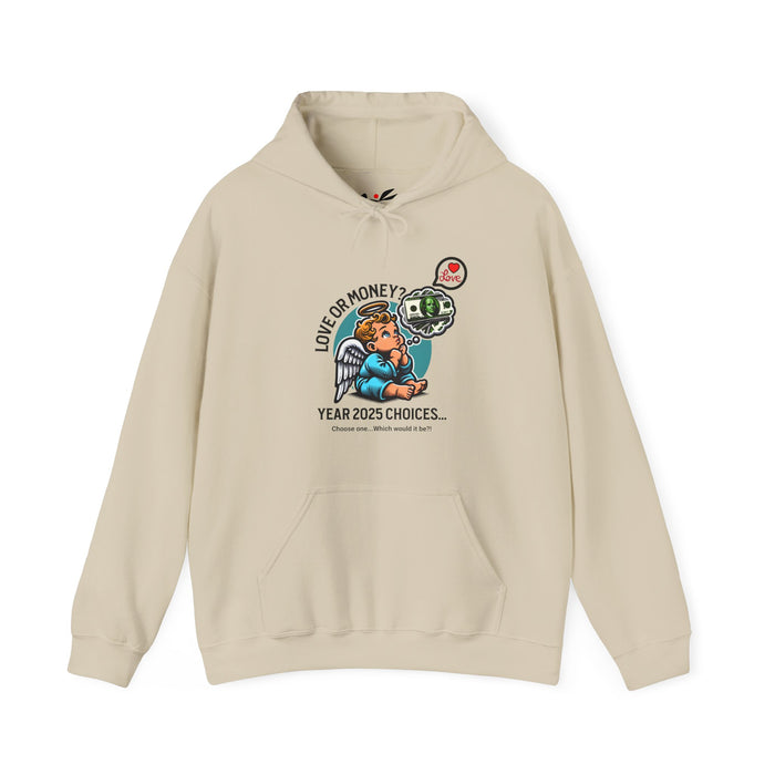 'Love or Money? Year 2025 Choices...Choose One...Which would it be? Unisex Heavy Blend™ Hooded Sweatshirt.