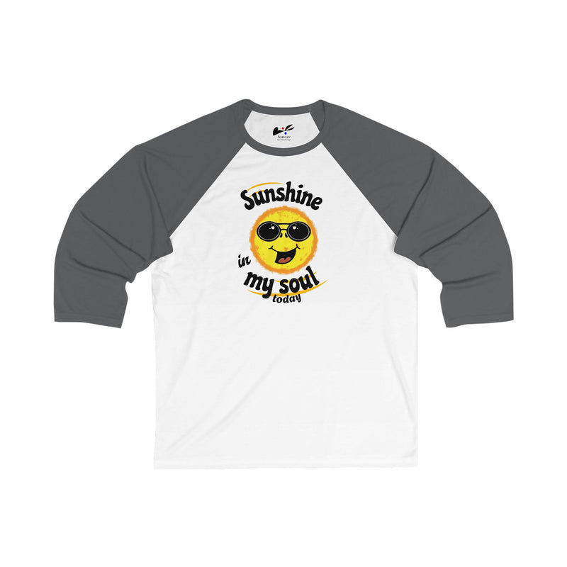 'Sunshine in my Soul Today' Unisex 3\4 Sleeve Baseball Tee.
