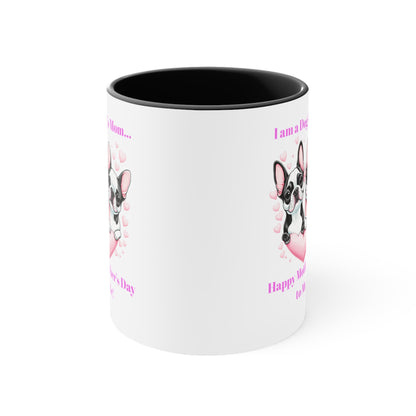 'I am a Dog's Mom...Happy Mother's Day to Me!' Accent Coffee Mug, 11oz.