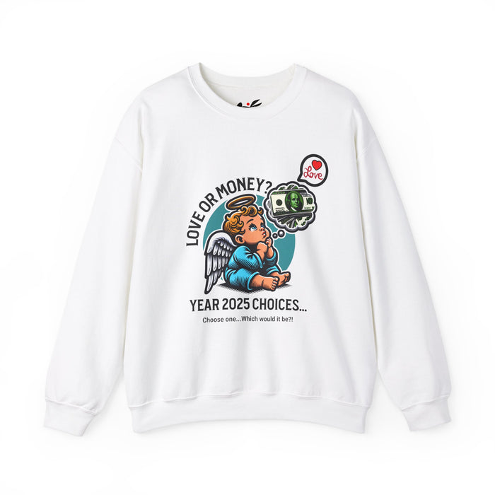 'Love or Money? Year 2025 Choices...Choose One...Which would it be?! Unisex Heavy Blend™ Crewneck Sweatshirt.