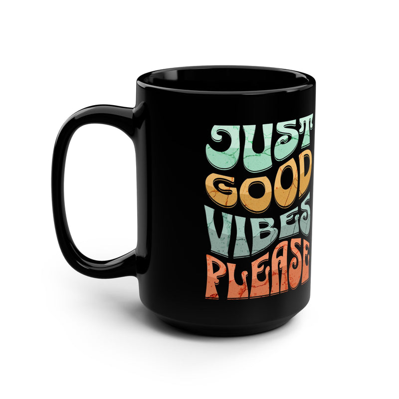 'Just Good Vibes Please' Ceramic Black Mug, 15oz
