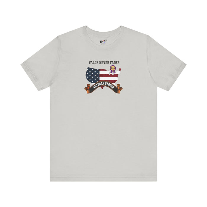 'Valor Never Fades-Veteran Strong' Unisex Jersey Short Sleeve Tee.