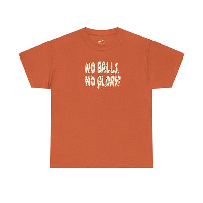 'No Balls, No Glory!' Unisex Cotton Tee.