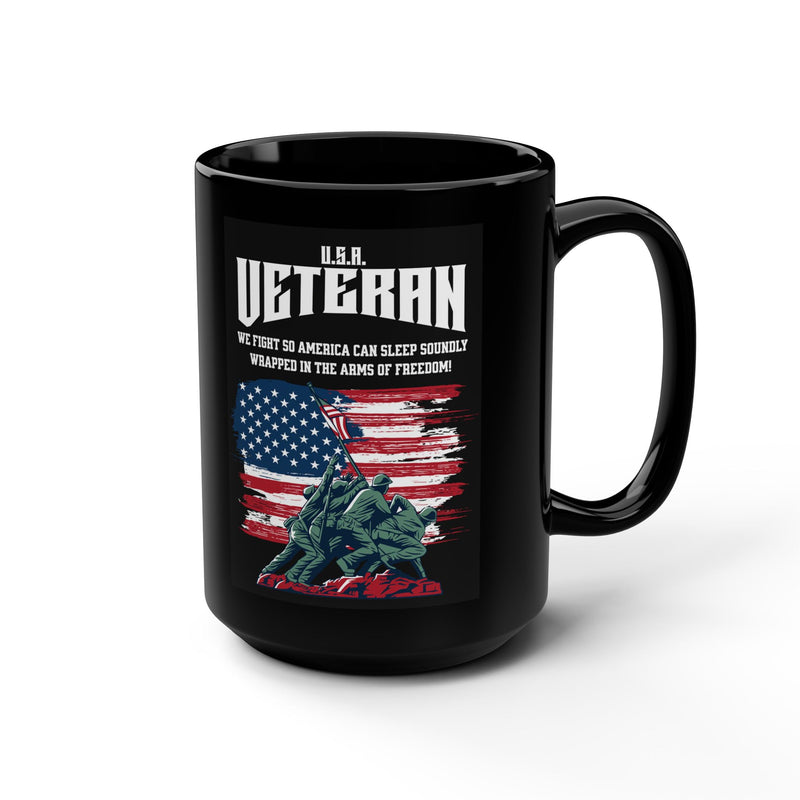 'U.S.A. VETERAN- We fight so America can sleep soundly wrapped in the arms of freedom!'  Black Ceramic Mug, 15oz