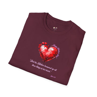 'Happy Mother's Day! "And His Mother Treasured Up All These Things In Her Heart"  Luke 2:51 Unisex Softstyle T-Shirt.