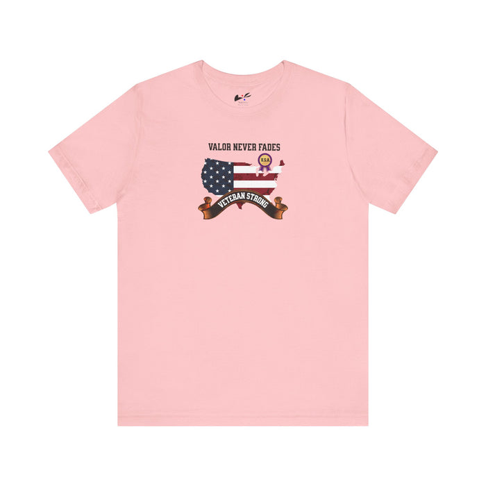 'Valor Never Fades-Veteran Strong' Unisex Jersey Short Sleeve Tee.