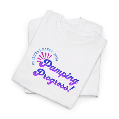 'President Harris 2024. Pumping Progress!.' Unisex Heavy Cotton Tee.