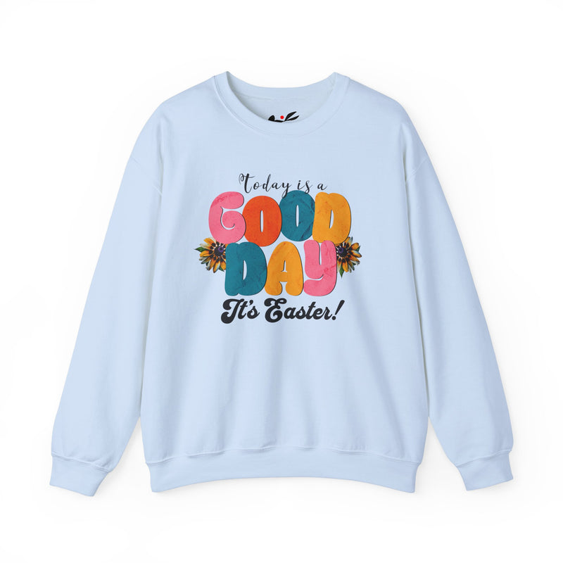 Easter Celebration Crewneck Sweatshirt - 'Today is a Good Day, It's Easter!'.