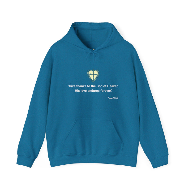 "Give Thanks to the God of Heaven. His Love endures forever" Psalm 136:26 Unisex Heavy Blend™ Hooded Sweatshirt.