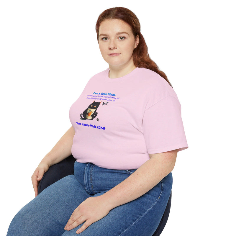 'I am a Cat's Mom, Couldn't Get a Better Resemblance of Myself in My Child and I Love it!...Vote Harris - Walz 2024!' Unisex Ultra Cotton Tee.
